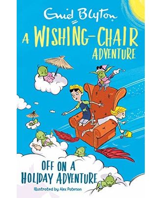 A Wishing- Chair Adventure: Off On A Holiday Adventure