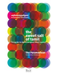 The Sweet Salt of Tamil: Things We Do Not Know about Tamil Country Paperback
