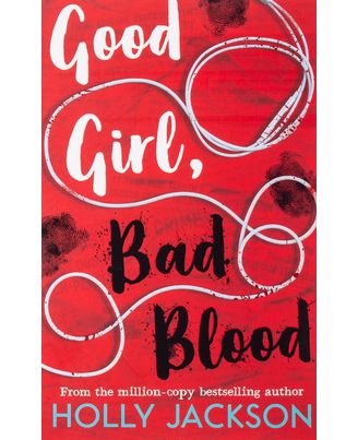 Good Girl, Bad Blood: TikTok made me buy it! The Sunday Times Bestseller and sequel to A Good Girl s Guide to Murder: Book 2