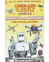 Science Comics: Robots And Drones