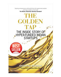 The Golden Tap: The Inside Story Of Hyper- Funded Indian Startups