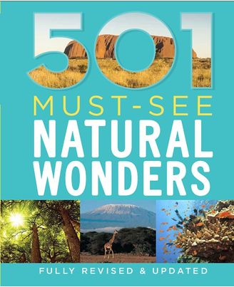 501 Must Visit Natural Wonders (Revised & Updated)