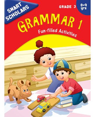 Grade 3: Smart Scholars Grade 3 Grammar 1 Fun- filled Activities (Smart Scholars Series)