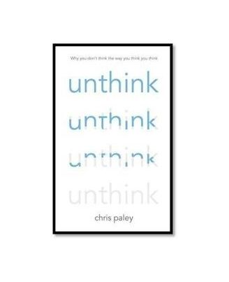 Unthink: And How To Harness The Power Of Your Unconscious