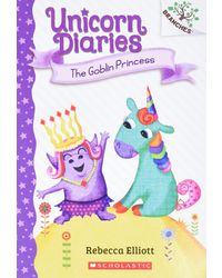 Unicorn Diaries# 04: The Goblin Princess (A Branches Book)