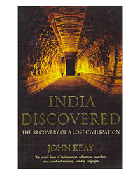 India Discovered: The Recovery Of A Lost Civilization