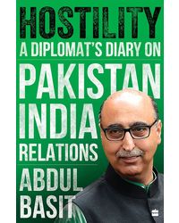 Hostility: A Diplomat's Diary on Pakistan- India Relations
