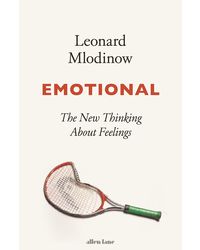 Emotional: The New Thinking About Feelings