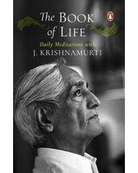 The Book of Life by J. Krishnamurti: Book on Spirituality for Life Inspiration by Krishnamurti| Healing Book discussing the path to Soul Searching, Non fiction by Spiritual Masters, Penguin