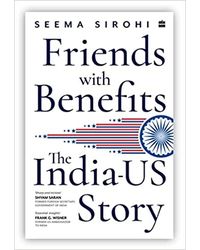 Friends With Benefits: The India- US Story Paperback