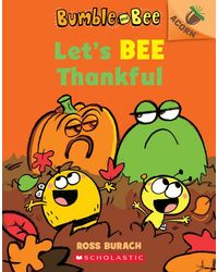Bumble And Bee# 3: Let's Bee Thankful (an Acorn Book)