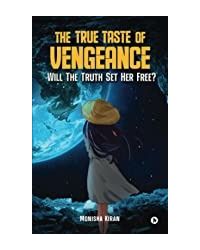 The True Taste Of Vengeance: Will The Truth Set Her Free?