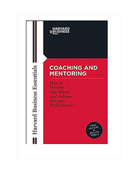 Coaching And Mentoring: How To Develop Top Talent And Achieve Stronger Performance