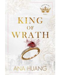 KING OF WRATH: from the bestselling author of the Twisted series (Kings of Sin)