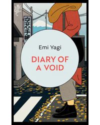 Diary Of A Void: A hilarious, feminist debut novel from a new star of Japanese fiction