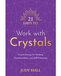 21 Days to Work with Crystals Paperback