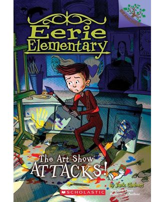 Eerie Elementary# 9: The Art Show Attacks! : A Branches Book