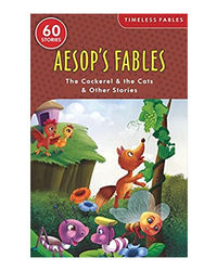 Aesop's Fables The Cockerel & The Cats And Other Stories: The Cockerel And The Cats And Other Stories