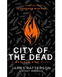 City of the Dead: A Maximum Ride Novel (Hawk 2)