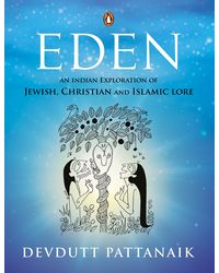 Eden: An Indian Exploration of Jewish, Christian and Islamic Lore