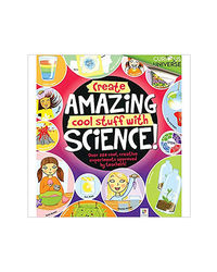 Create Amazing Cool Stuff With Science