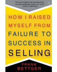 How I Raised Myself Reom Failure To Success In Selling