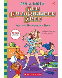 Baby- Sitters Club# 5: DAWN AND THE IMPOSSIBLE THREE (Netflix Edition)
