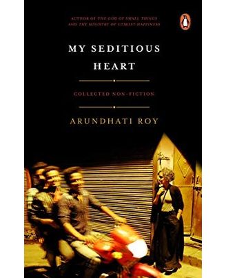 My Seditious Heart: Collected Non- Fiction