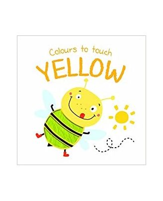 Colours To Touch: Yellow