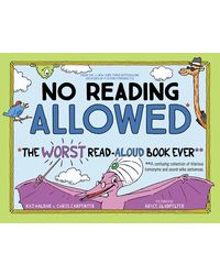 No Reading Allowed: The WORST Read- Aloud Book Ever