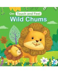 Board Book- Touch and Feel: Wild Chums: Touch and feel series
