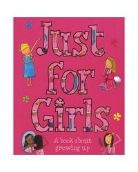 Just For Girls: A Book About Growing Up