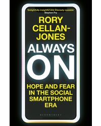 Always On: Hope and Fear in the Social Smartphone Era