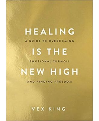 Healing Is The New High: A Guide To Overcoming Emotional Turmoil And Finding Freedom