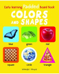 Early Learning Padded Book of Colors and Shapes: Padded Board Books For Children