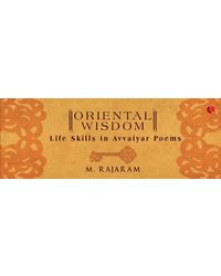 Oriental Wisdom: Skills For Life (avvaiyar Poems) : Oriental Wisdom- (avvaiyar Poems)