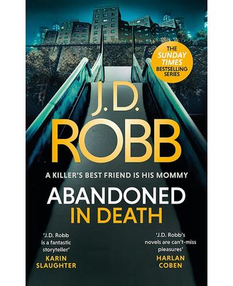 Abandoned In Death: An Eve Dallas Thriller (in Death 54)