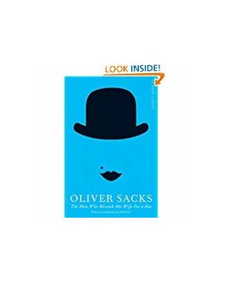 The Man Who Mistook His Wife for a Hat: Picador Classic