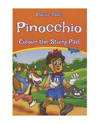 Classic Tales Pinocchio Colour The Story Pad