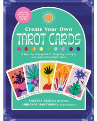 Create Your Own Tarot Cards: A step- by- step guide to designing a unique and personalized tarot deck- Includes 80 cut- out practice cards!