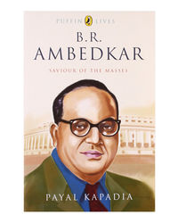 B R Ambedkar: Saviour Of The Masses
