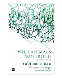 Wild Animals Prohibited: Stories/Anti- Stories