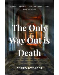 The Only Way Out Is Death