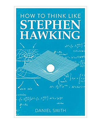 How To Think Like Stephen Hawking
