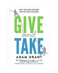 Give And Take: A Revolutionary Approach To Success