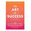 The Art Of Success: 21 Mantras From The Bhagavad Gita