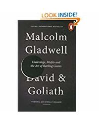 David And Goliath: Underdogs, Misfits And The Art Of Battling Giants