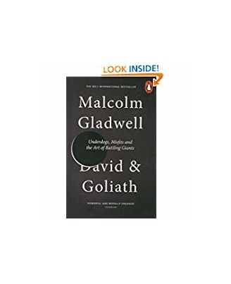 David And Goliath: Underdogs, Misfits And The Art Of Battling Giants