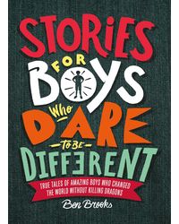 Stories For Boys Who Dare To Be Different