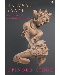 Ancient India: Culture Of Contradictions
